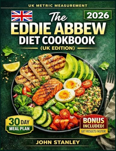 The Eddie Abbew Diet Cookbook (UK Edition): Easy and Delicious Recipes to Reset Insulin, Burn Fat, and Boost Energy with a Practical Guide to Healthy Eating, Weight Loss, and Long Term Wellness