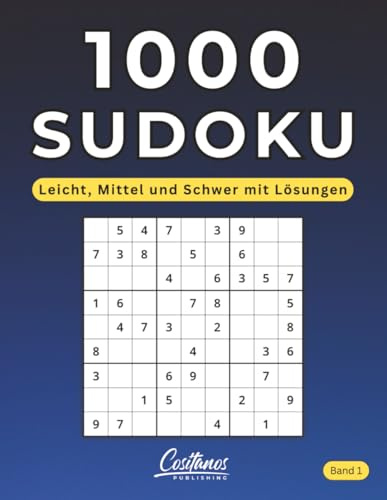1000 Sudoku: Leicht, Mittel und Schwer mit Lösungen - Band 1