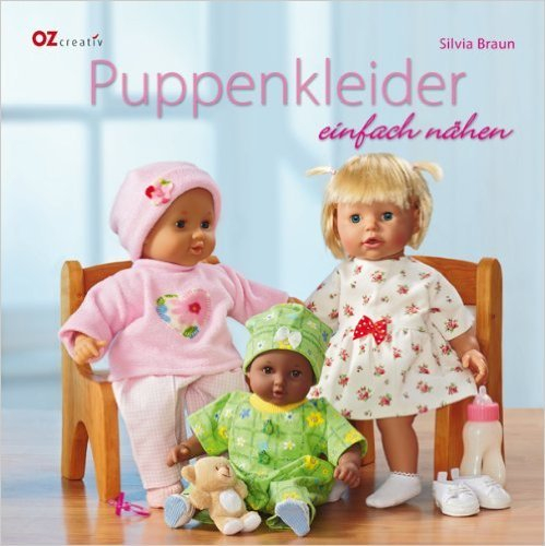 Puppenkleider einfach nähen ( 1. Juli 2011 )