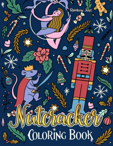 Nutcracker Coloring Book: Premium Illustrations Of Christmas Nutcracker Coloring Pages For Adults And Kids (Christmas Wonders by Rainbow Joy!)