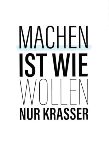 Postkarte Sprüche & Humor Machen ist wie wollen. Nur krasser.