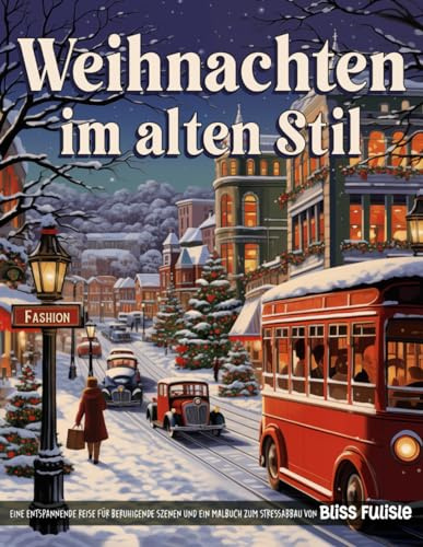 Weihnachten im alten Stil: Malbücher für Erwachsene 50 Zeitlose Graustufen-Malblätter Entspannende Festliche Muster für Erwachsene | Beruhigende Stress- und Angstreduktion durch Achtsame Kunst