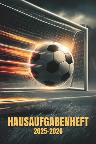 HAUSAUFGABENHEFT 2025-2026: Für Gymnasium Grundschule Teenager Jungen | Mit Datum AUGUST 2025 - JULI 2026 | Fußball