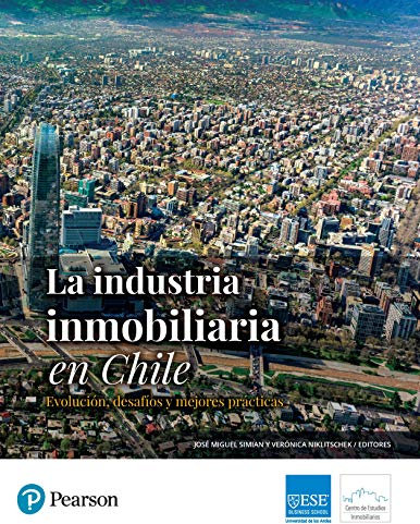 La Industria Inmobiliaria en Chile: evolución, desafíos y mejores prácticas