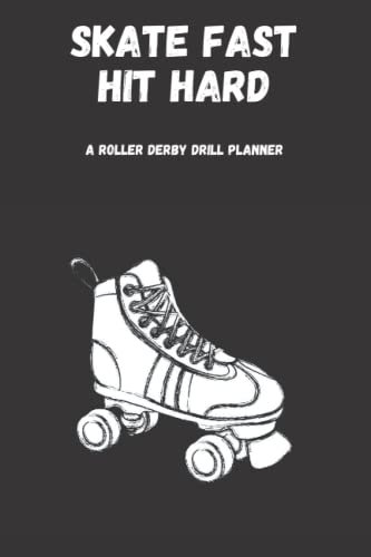 Roller Derby Drill Playbook Planner & Journal: (100 Pages 6x9”). Write Your Practice Plans And Sketch Your Drills Out On The Track.