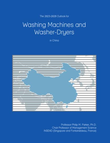 The 2023-2028 Outlook for Washing Machines and Washer-Dryers in China