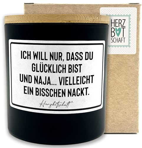 HERZBOTSCHAFT Duftkerze – Ich will nur, dass du glücklich bist und naja... vielleicht ein bisschen nackt. – originelles Geschenk handgemachte Sojakerze nachhaltig optional mit personalisiertem Deckel