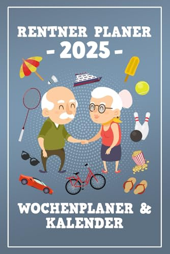 Rentner Planer 2025: Terminplaner und Rentnerkalender 2025 mit Wochenansicht / Planer für Rentner / Oma und Opa Geschenkbuch / Große Schrift / Senioren Geschenke Lustig