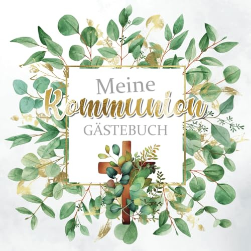 Meine Kommunion - Gästebuch: Schönes Erinnerungsalbum für Jungen und Mädchen zur heiligen Erstkommunion
