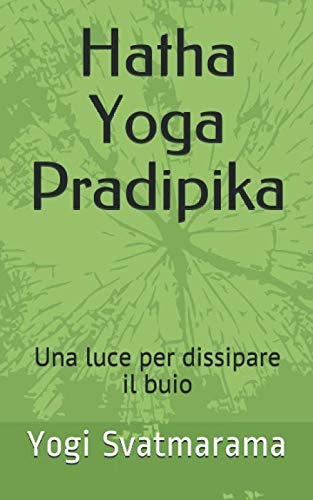 Hatha Yoga Pradipika: Una luce per dissipare il buio