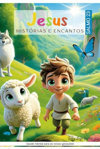 Jesus, Histórias e Encantos: Salmo 23