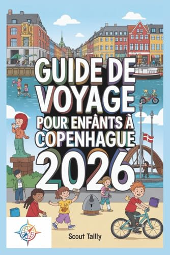 Guide de voyage pour enfants à Copenhague 2026: L'aventure urbaine complète pour les enfants curieux (et leurs parents !)