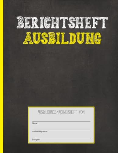 Ausbildungsnachweisheft: Cooles Berichtsheft Ausbildung das Nachweisheft für Auszubildende im Handwerk und andere Berufe für tägliche und wöchentliche Berichte zum Beruf und Berufsschule