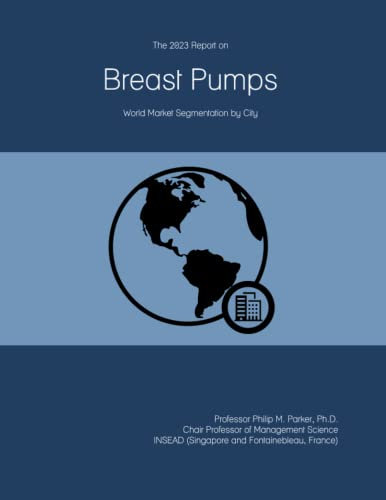 The 2023 Report on Breast Pumps: World Market Segmentation by City