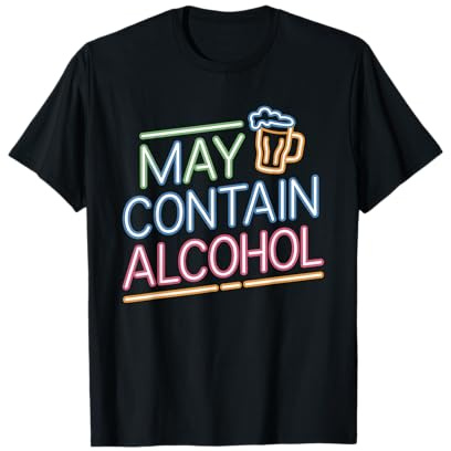 May Contain Alcohol Proverbe Drôle Alcool Mallorca Party T-Shirt