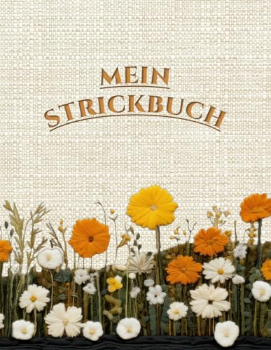 Meine Strickprojekte: Notizbuch Stricken Um den Überblick über all deine Projekte zu behalten, Notiere deine Muster, Nadeln, Garne und Erinnerungen an deine Strickkreationen & vieles mehr, Format A4