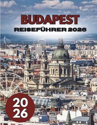 BUDAPEST REISEFÜHRER 2026