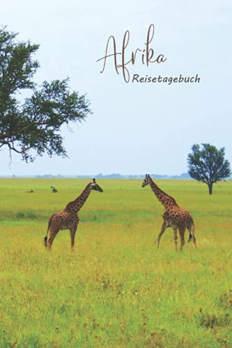 Afrika Reisetagebuch, Giraffen: Reisetagebuch / Travel Journal mit Giraffen, 15,24 x 22,86 cm (6  x 9 )