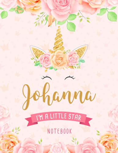 Johanna I'm A Little Star Notebook: Unicorn Composition Notebook Gift for Students Girls for Home School With Personalized Name With Cute Unicorn Cover Design, 8.5x11 in ,110 Lined Pages.