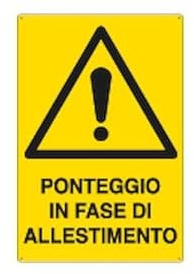 NEW CARTELLO SEGNALETICO - ponteggio in fase di allestimento - Adesivo Extra Resistente, Pannello in Forex, Pannello In Alluminio (PANNELLO IN ALLUMINIO 30X42 CM)