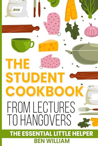The Student Cookbook: From Lectures to Hangovers, The Essential Little Helper