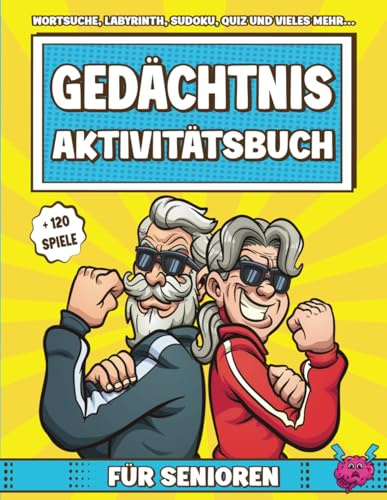 Gedächtnis Aktivitätsbuch für Senioren: Lustiges Gedächtnis-Aktivitätsbuch mit Denkspielen und Rätseln für Senioren mit Demenz, Parkinson und Großeltern.