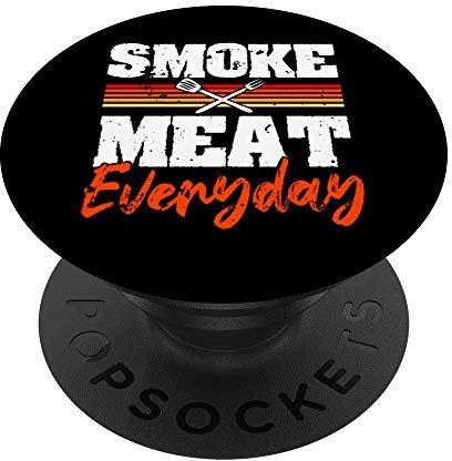 Smoke Meat Every Day | Funny Backyard Grill Smokers Quote PopSockets Grip and Stand for Phones and Tablets