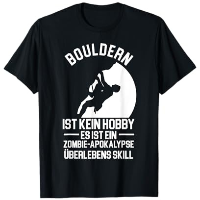 Bouldern ist kein Hobby es ist ein Zombieklettern T-Shirt