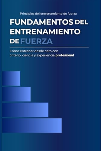 Fundamentos del entrenamiento de fuerza: Principios del entrenamiento de fuerza