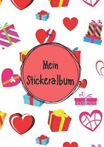 Mein Stickeralbum: Stickeralbum leer zum sammeln von Stickern | Motiv: Valentinstag Herzen und Geschenke DIN A4 Format mit 40 Seiten für Mädchen ... | Kein Silikonpapier zum wieder abziehen !