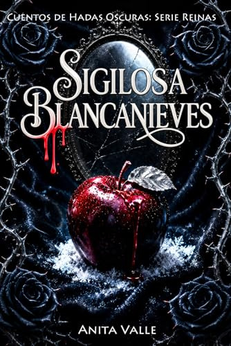 Sigilosa Blancanieves: 2 (Cuentos de Hadas Oscuros - Serie Reinas)