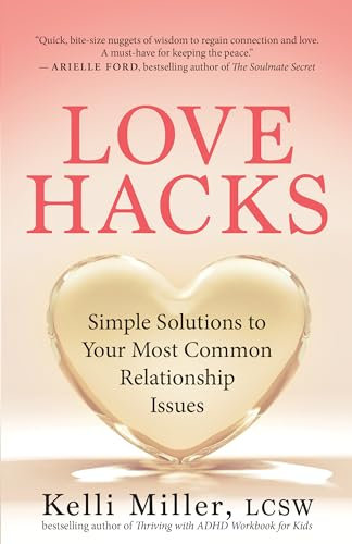 Love Hacks: Simple Solutions to Your Most Common Relationship Issues (English Edition)