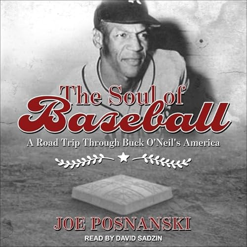 Die Seele des Baseballs: Ein Roadtrip durch Buck O'Neils Amerika