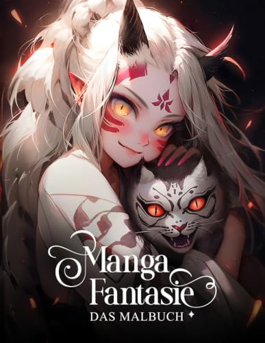Manga Fantasie – Das Malbuch: 50 verschiedenste Kreaturen – Wölfe, Dämonen, Engel, Samurai ... für Teenager und Erwachsene