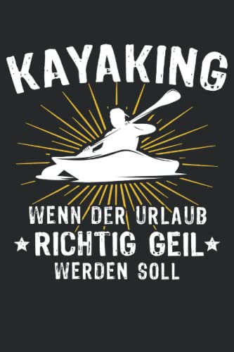 Notizbuch Kayaking Motiv Kajak Fahren mit Kayak für Kajakfahrer: Liniert in Grösse 6X9 mit 120 Seiten. Ein Notizheft für Kayaker mit Kayak fahren ... Paddelboot für Kayakfahrer beim Kajaking