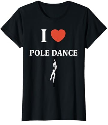 Humor Tanzfrau Pole Dance Outfit Ich liebe Pole Dance T-Shirt