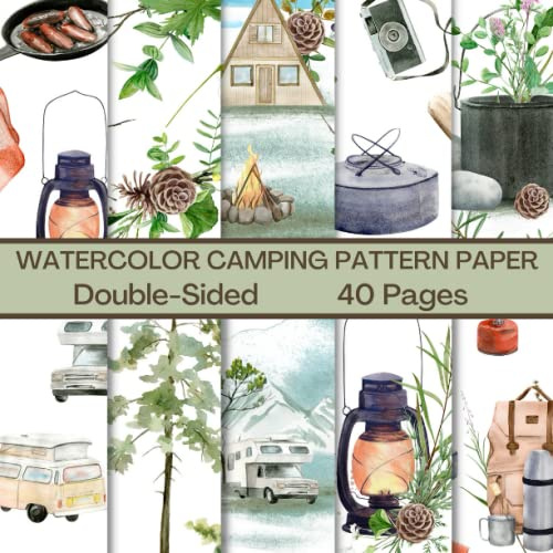 Watercolor Camping Scrapbook Paper 40 Pages 20 Sheets: Camping Pattern Paper: Double Sided for Scrapbooking, Card Making, Origami, DIY and More