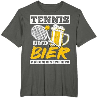 Tennis Und Bier Darum Bin Ich Hier Saufen Sauftour Tennis T-Shirt