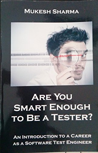 Are You Smart Enough to Be a Tester: An Introduction to a Career as a Software Test Engineer (English Edition)