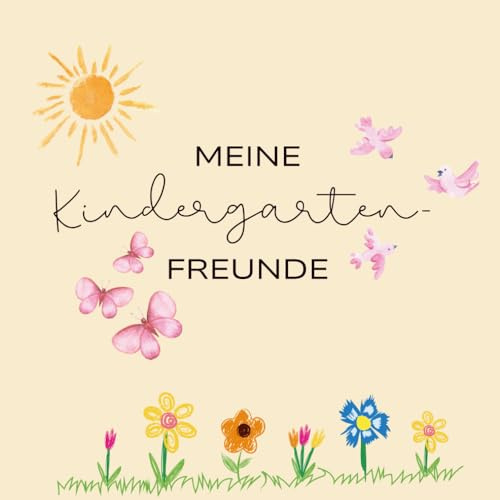Mein erstes Kindergarten-Freundebuch I Erinnerungen, Freunde, Affirmationen I Kreativecke I Aquarellstil: Modernes Freundebuch ab 1 Jahr mit Platz für ... ErzieherInnen, Eltern-Connect & Affirmationen