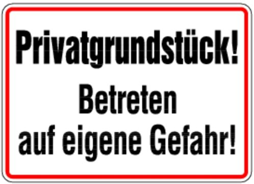 Schild Alu Privatgrundstück! Betreten auf eigene Gefahr! 250 x 350 mm (Privatgelände, Zutritt verboten) praxisbewährt, wetterfest