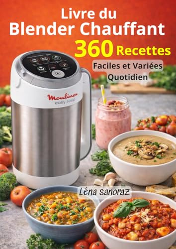 Livre du Blender Chauffant – 360 Recettes Faciles et Variées du Quotidien