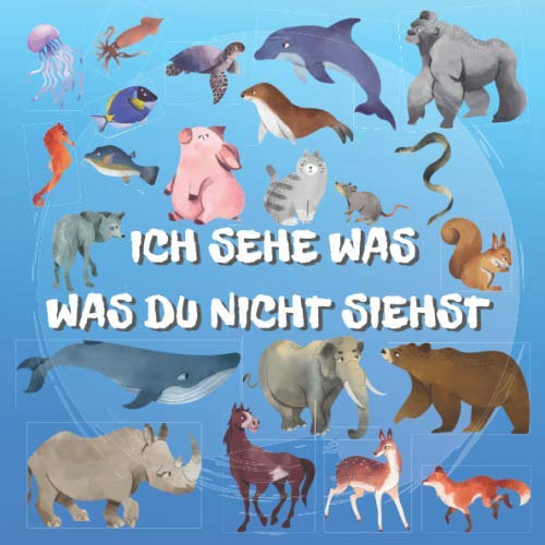 Ich sehe was was du nicht siehst: Buntes Buch mit Tieren, das Alphabet von A bis Z lernen