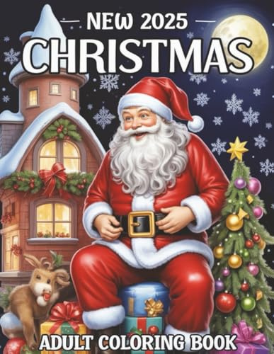 New 2025 Christmas Adult Coloring Book: Relaxing Christmas Coloring Pages Featuring Cozy Winter Scenes, Festive Holiday Designs, Snowy Landscape and Joyful Decorations for Adults