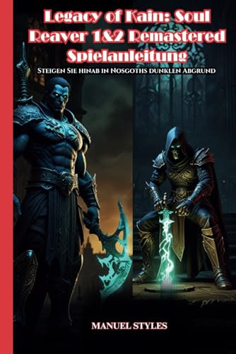 Legacy of Kain: Soul Reaver 1&2 Remastered – Spielanleitung: Steigen Sie hinab in Nosgoths dunklen Abgrund
