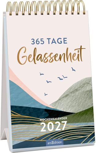 Wochenkalender 365 Tage Gelassenheit 2027: Wochenkalender im Hochformat für Ruhe und innere Stärke