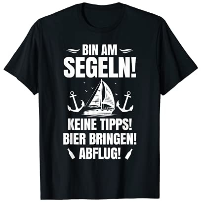 Segeln Geschenk für Segler Boot Seemann Segelschiff Skipper T-Shirt