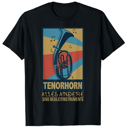 Tenorhorn Geschenk für Tenorhornisten - Tenorhorn T-Shirt