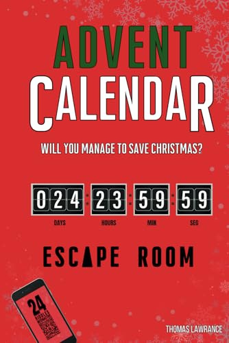 Advent Calendar Escape Room Book: Will You Manage to Finish the Book and Save Christmas? 24 Interactive and Original Puzzles, Games, Enigmas and Riddles for Adults