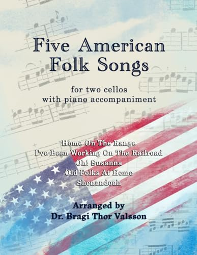 Five American Folk Songs for two Cellos with Piano accompaniment: cello duets